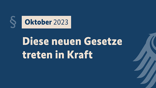 Gesetzliche Neuregelungen Oktober 2023 | Bundesregierung